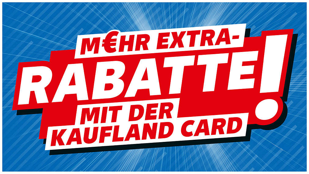 Schriftzug: M€HR EXTRA-RABATTE MIT DER KAUFLAND CARD