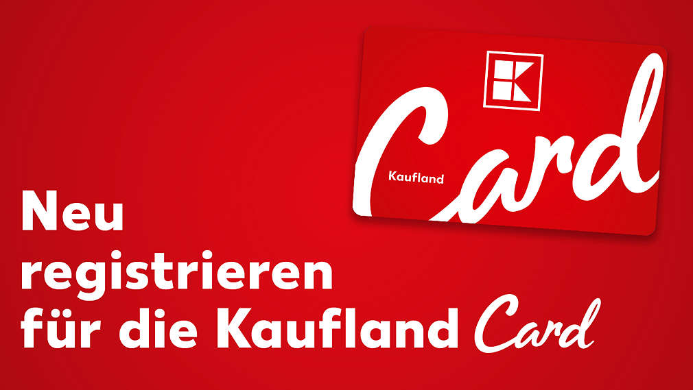 Abbildung Kaufland Card; Schriftzug: Neu registrieren für die Kaufland Card