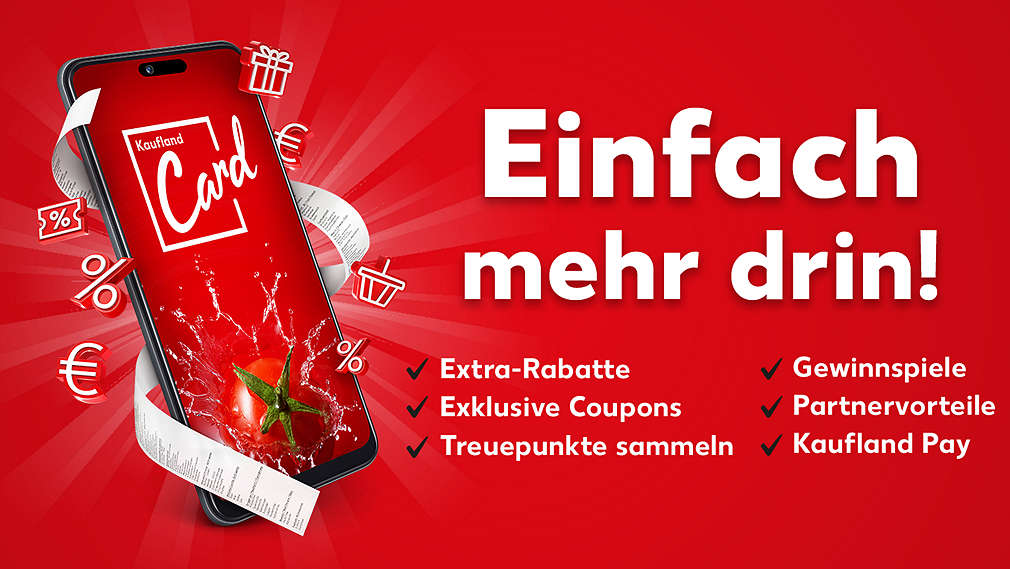 Die neue Kaufland Card; Häkchentexte: Extra-Rabatte, exklusive Coupons, Treuepunkte sammeln, Gewinnspiele