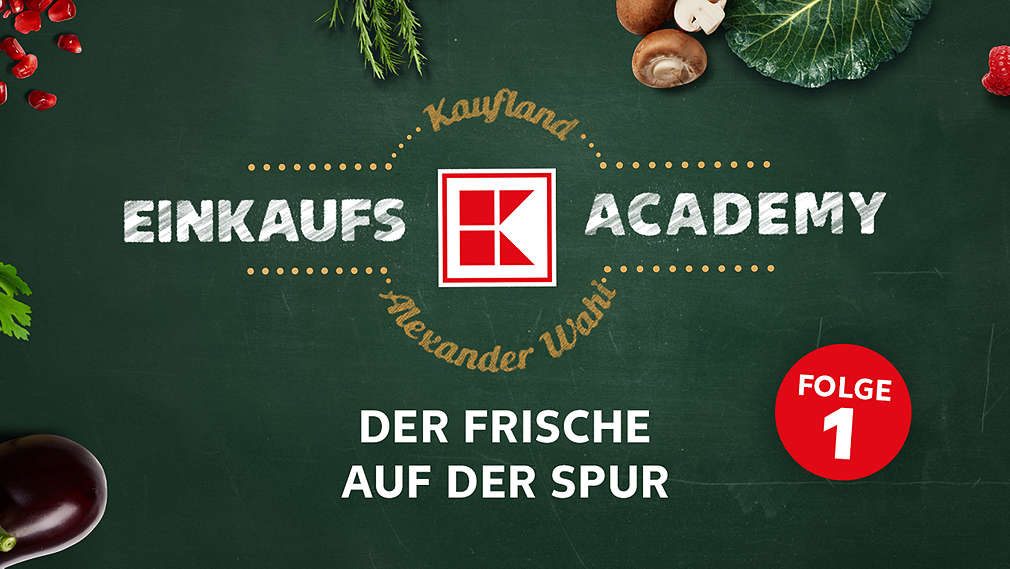 Kaufland Einkaufsacademy Folge 1: Der Frische auf der Spur