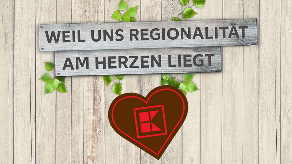 Schriftzug: Weil uns Regionalität am Herzen liegt; Hintergrund: Holzvertäfelung; Icon: Herz mit Kaufland-Logo