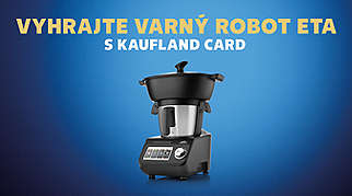 Vyhrajte varný robot ETA s Kaufland Card a Camp Fuego s Markem Pavalou.